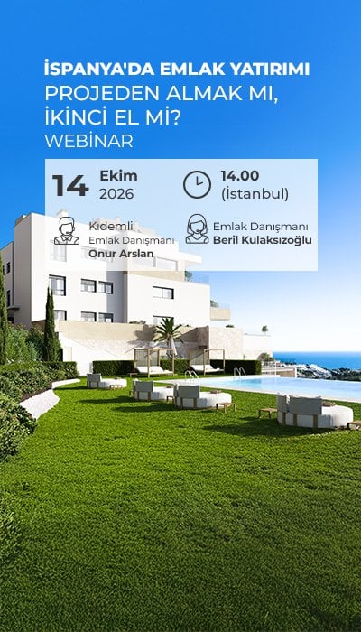Webinar Duyurusu: İspanya’da Projeden Yatırım mı, İkinci El mi?