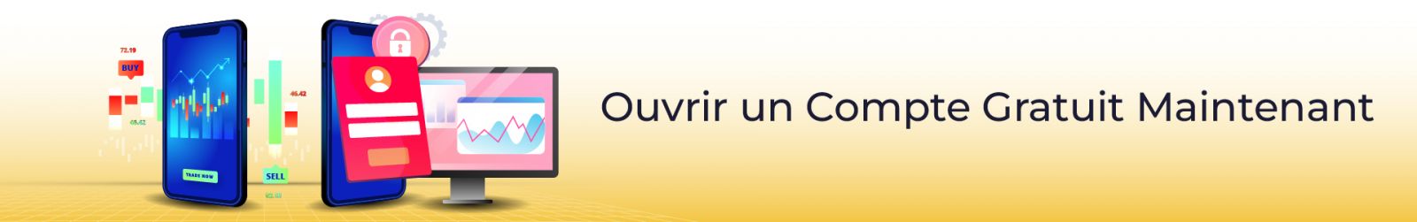 Ouvrir un Compte Gratuit Maintenant Ouvrir un Compte Gratuit Maintenant