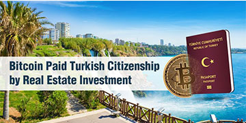 We used crypto-payment method as an investment method for Turkish citizenship