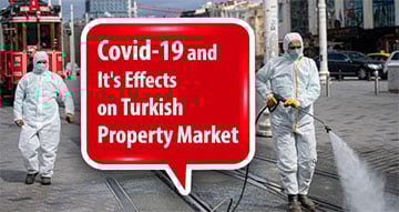 Covid-19 and It's Effects on Turkish Property Market Covid-19 and It's Effects on Turkish Property Market