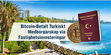 Vi använde kryptobetalningsmetod som en investeringsmetod för turkiskt medborgarskap