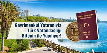 Yatırım yoluyla Türk vatandaşlığı için Kripto para birimlerini kullanıyoruz
