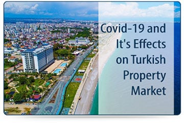 Covid-19 and It's Effects on Turkish Property Market