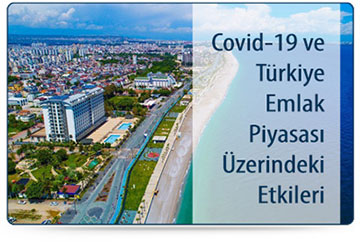 Covid-19 ve Türkiye Emlak Piyasası Üzerindeki Etkileri
