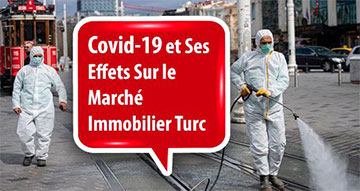 Covid-19 et Ses Effets Sur le Marché Immobilier Turc Covid-19 et Ses Effets Sur le Marché Immobilier Turc