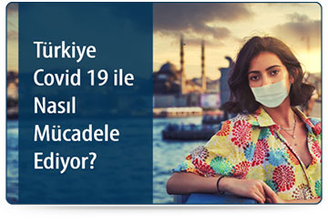 Türkiye Covid 19 ile Nasıl Mücadele Ediyor?