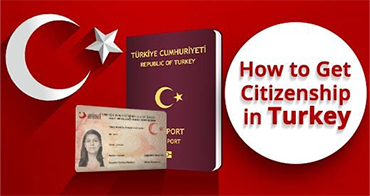 How to Get Citizenship in Turkey How to Get Citizenship in Turkey