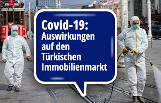 Covid-19: Auswirkungen auf den Türkischen Immobilienmarkt