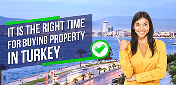 It is the Right Time for Buying Property in Turkey